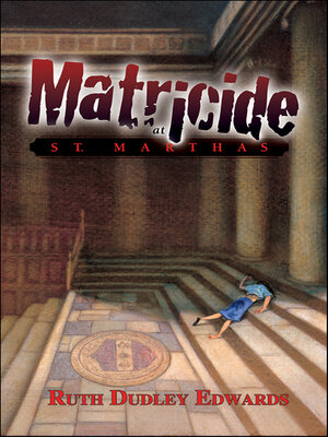 cover image of Matricide at St. Martha's